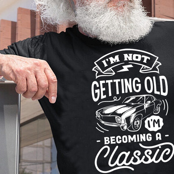 I'm not getting older I'm becoming a classic svg, Birthday Vintage Svg, Aged to perfection svg, Birthday Limited edition svg