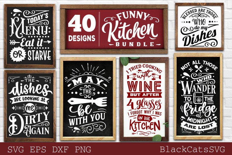 May include: A collection of framed kitchen-themed signs with humorous quotes in white lettering on black and red backgrounds. The signs include phrases like "Today's Menu: Eat it or Starve" and "Funny Kitchen Bundle".
