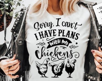 Sorry I can't I have plants with my chickens svg, Chicken svg, Funny chickens svg, coop svg, Farmhouse chicken svg, Sarcastic chicken svg