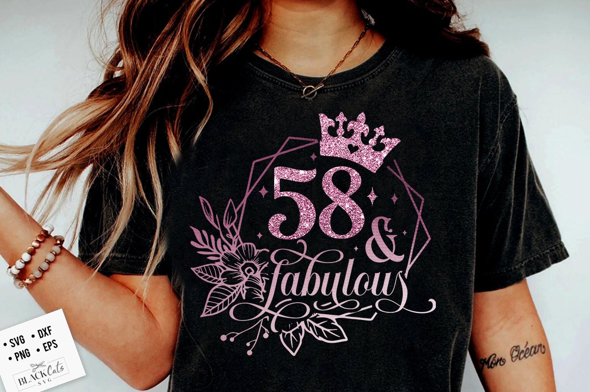 58 and Fabulous SVG, 58th Birthday, 58 Fabulous Cut File, 58th Birthday ...