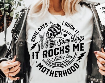 Some days I rock it some days it rocks me svg, Motherhood svg, Rocking motherhood svg, Funny motherhood skull svg, Mom Life Svg, Mom svg