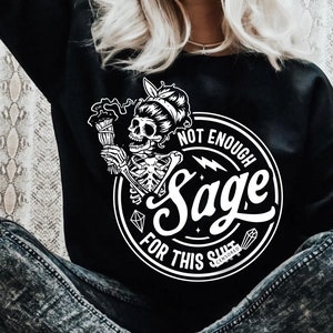 Pas assez de sage pour cette merde SVG, Pas assez de sage svg, Sage svg, Crâne et sage svg, Karma crâne svg, Sorcellerie svg, crâne svg