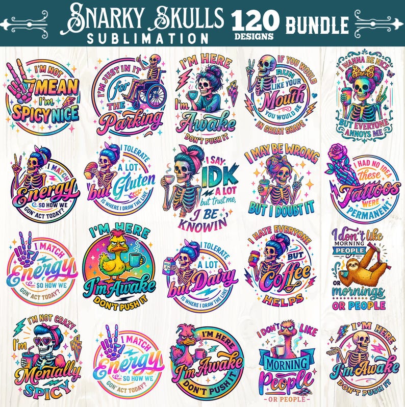 K&ouml;nnte beinhalten: Eine Sammlung von 120 Snarky Skulls Sublimationsdesigns. Jedes Design zeigt ein Skelett mit verschiedenen Accessoires und S&auml;tzen wie &bdquo;I'm Awake, Don't Push It&ldquo; und &bdquo;I'm Not Mean, I'm Spicy Nice&ldquo;. Die Designs verwenden leuchtende Farben und eignen sich f&uuml;r verschiedene Projekte.