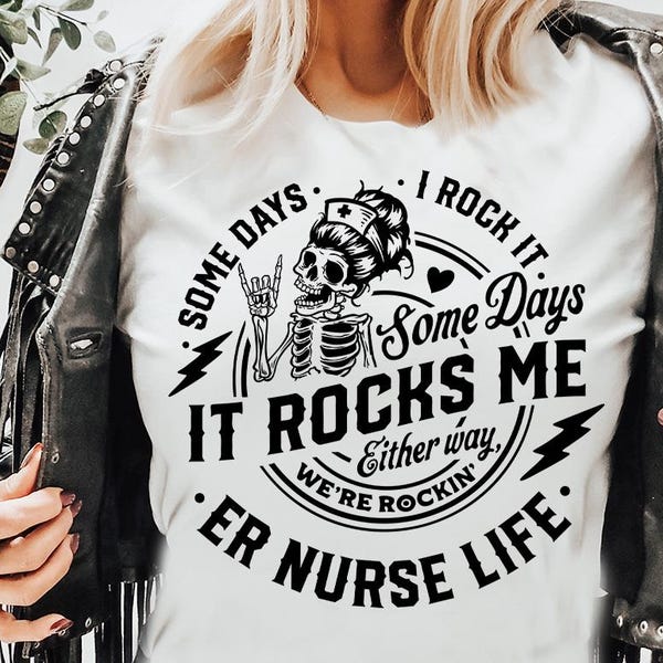 ER Nurse SVG, Some days I rock it some days it rocks me svg, ER Nurse life svg, Emergency Nurse svg