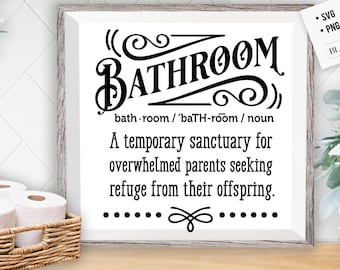 May include: A black and white sign with the word "BATHROOM" in a decorative font. The sign also includes a definition of the word "bathroom" and a humorous description of the room as a "temporary sanctuary for overwhelmed parents seeking refuge from their offspring."