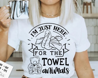 I'm just here for the towel animals SVG, Funny svg, towel animal svg, Cruise svg, funny vacation svg, Towel animals svg