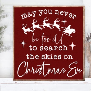 May you never be too old to search the skies on Christmas Eve svg, Believe svg, Farmhouse Christmas svg,  Vintage Christmas svg