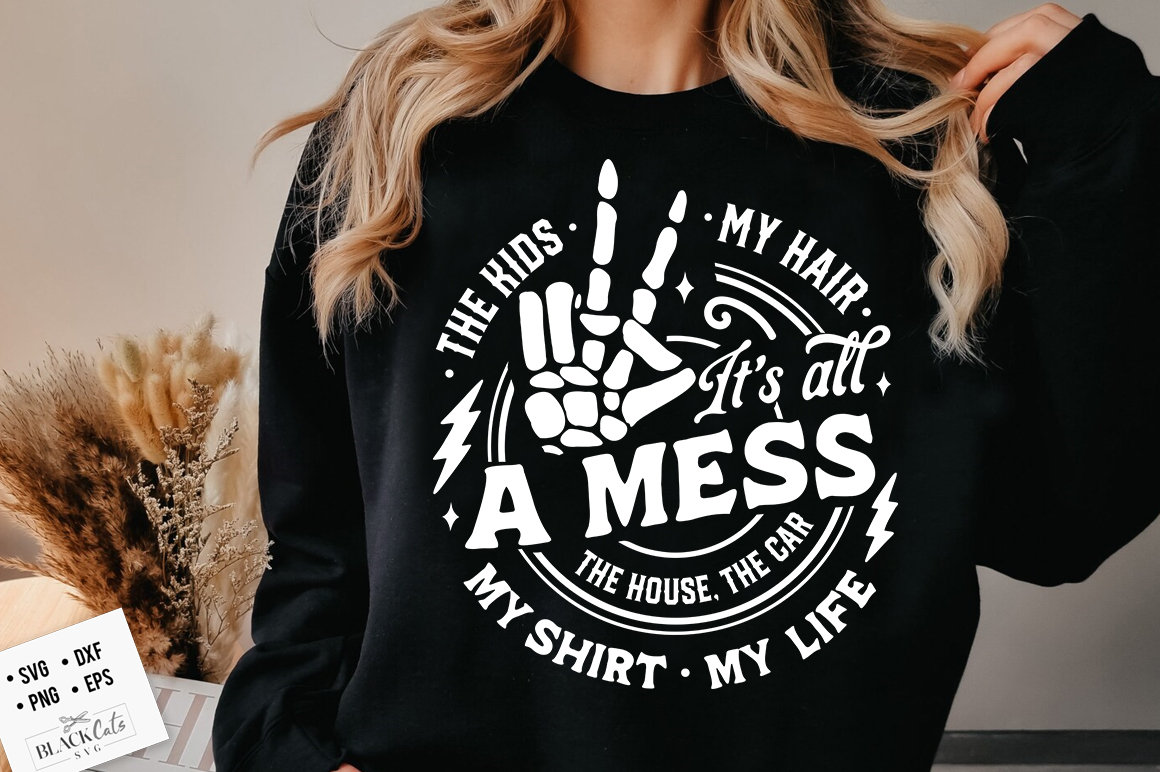 My Hair The House The Kids Life It's All Messy Shirt My Hair The House The Kids Life It's All Messy Shirt