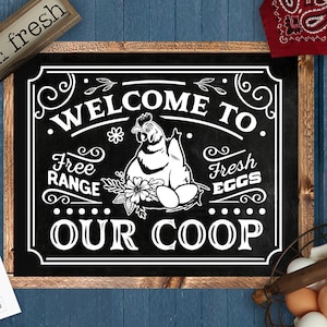 Welcome to our chicken coop svg, Hen and eggs svg, Coop sign svg, Our coop svg,  Local egg dealer svg, Chicken svg,  Farmhouse chicken svg
