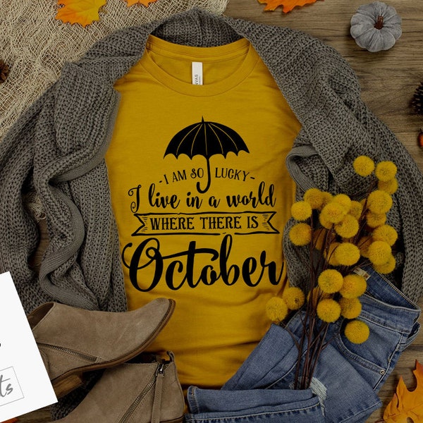 I am so lucky I live in a world where there is October svg, Autumn svg, Fall svg, autumn svg design, thanksgiving svg, happy fall svg