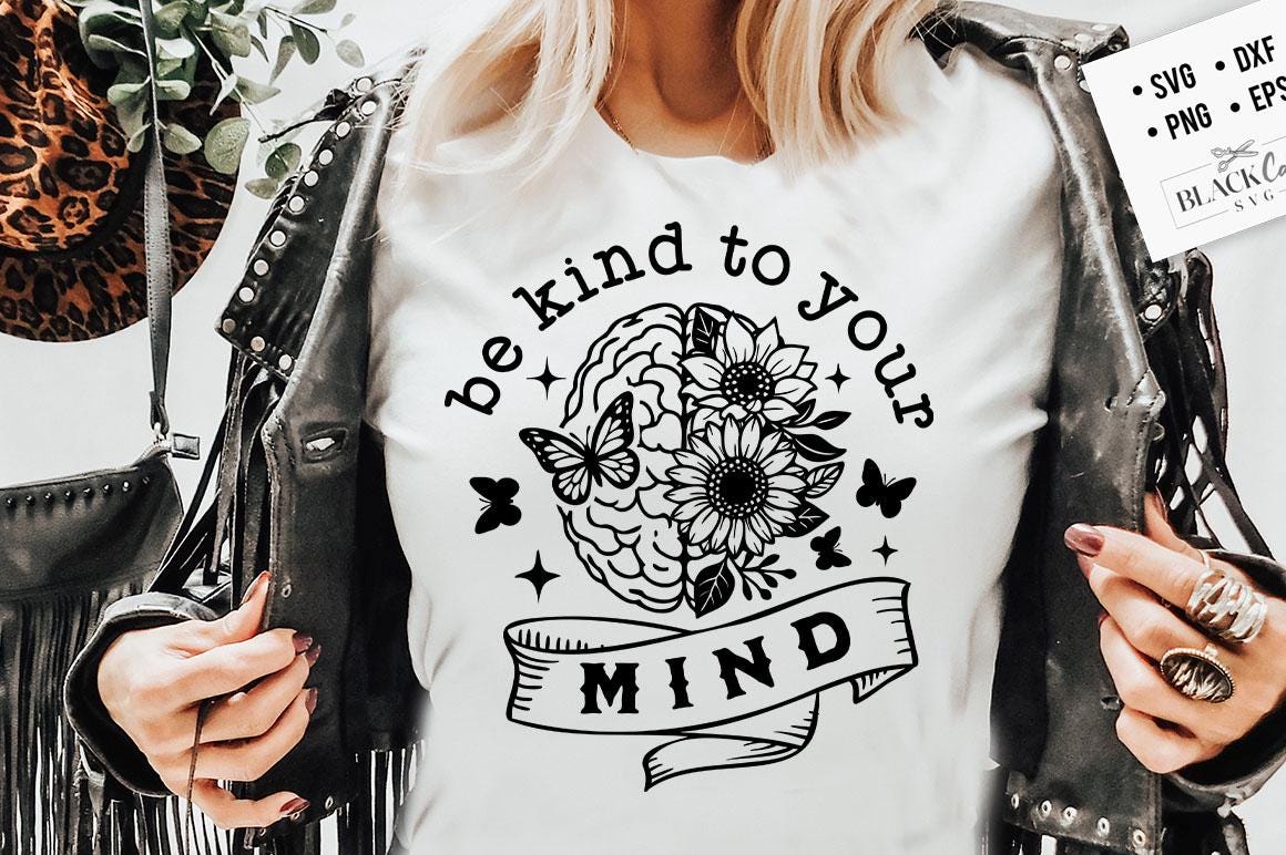 Be Kind to Your Mind SVG, Mental Health Svg, Self Love Svg, Healing Svg ...