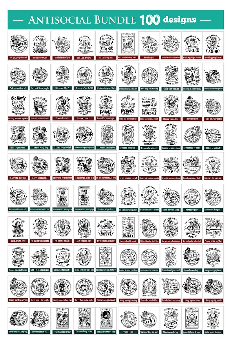 May include: A collection of 100 antisocial-themed designs, each in a circular or rectangular frame. The designs feature illustrations of skulls, cats, and other graphics, along with humorous text. The color scheme is primarily black and white with green accents.