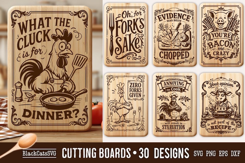 May include: A collection of wooden cutting boards with various engraved designs. One board features a rooster with the text "WHAT THE CLUCK is for DINNER?". Other boards have phrases like "Oh, for Forks Sake" and "You're Bacon me Crazy".