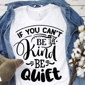 Se non puoi essere gentile sii tranquillo SVG, Kindness SVG, Inspirational Svg, Kind Cut File, Be Kind Svg, Spread kindness svg, Kindness quotes svg,