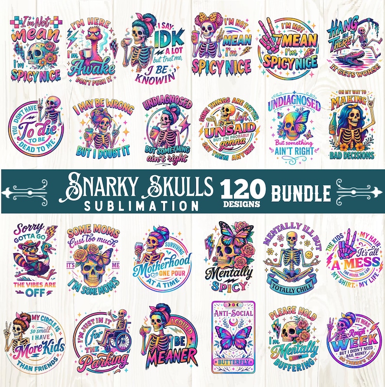 K&ouml;nnte beinhalten: Eine Sammlung von 120 Snarky Skulls Sublimationsdesigns. Die Designs zeigen farbenfrohe Illustrationen von Totenk&ouml;pfen mit verschiedenen Phrasen, Schmetterlingen und floralen Elementen. Der Text enth&auml;lt S&auml;tze wie "Mentally Spicy" und "I'm Not Mean, I'm Spicy Nice."