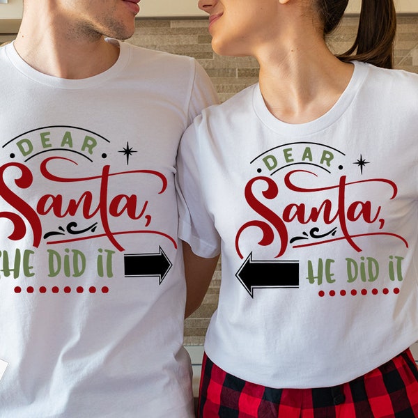 Dear Santa he did it svg, Dear Santa she did it svg, Matching Christmas outfit, Couples Christmas, Funny Christmas svg, Christmas funny svg