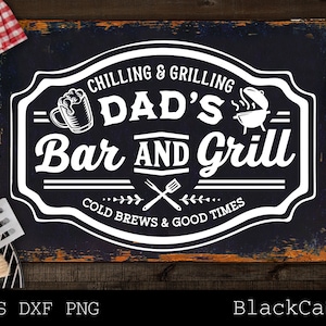 Dad&#39;s bar and grill svg, Grilling svg, BBQ Svg, Dads Bar and Grill svg, Father&#39;s day gift svg, Chilling and grilling