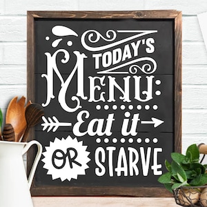 Menu du jour, mangez-le ou mourir de faim SVG, svg de cuisine, svg de cuisine drôle, cuisine drôle de Svg, Svg de manique, Svg de signe de cuisine