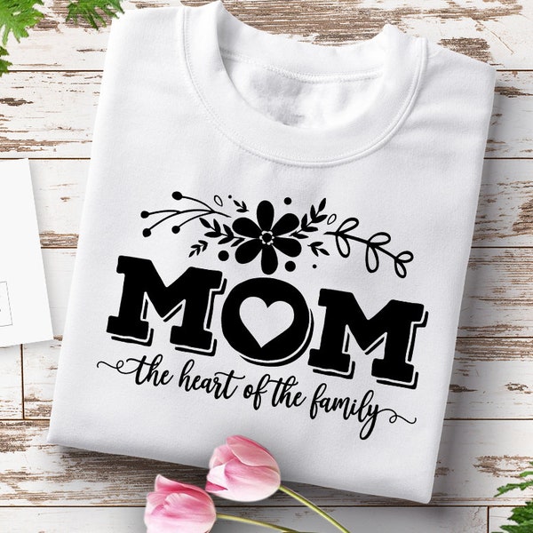 Mom the heart of the family SVG, Mom Life Svg, Mom svg, Mothers Day svg, Mama svg