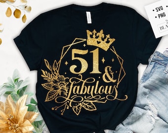 51 and fabulous SVG, 50th Birthday, 51 Fabulous Cut File, 51th Birthday Gift Svg, 51 Golden Birthday PNG