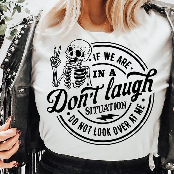 If we are in a don't laugh situation SVG, Do Not Look Over At Me Svg, Funny Svg, Sarcastic Svg, Peace sign skeleton svg, skull svg