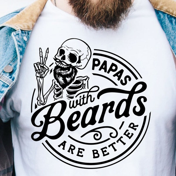 Papas with beards are better svg, Papa svg, Bearded papa svg, Father's Day svg, Funny papa svg, Papa gift svg