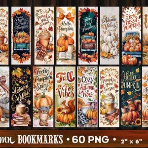 May include: A collection of autumn-themed bookmarks, each featuring watercolor illustrations. Designs include pumpkins, coffee, leaves, and text like "Hello Pumpkin" and "Fall Vibes." Each bookmark is 2 inches by 6 inches.