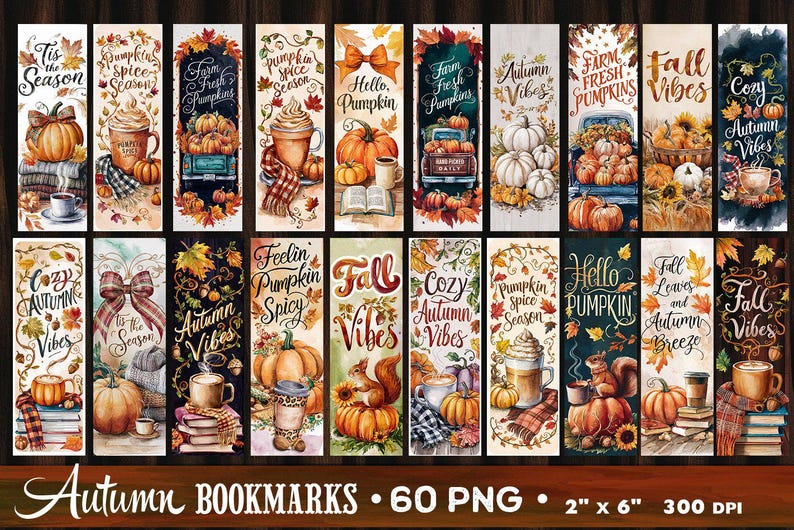 May include: A collection of autumn-themed bookmarks, each featuring watercolor illustrations. Designs include pumpkins, coffee, leaves, and text like "Hello Pumpkin" and "Fall Vibes." Each bookmark is 2 inches by 6 inches.