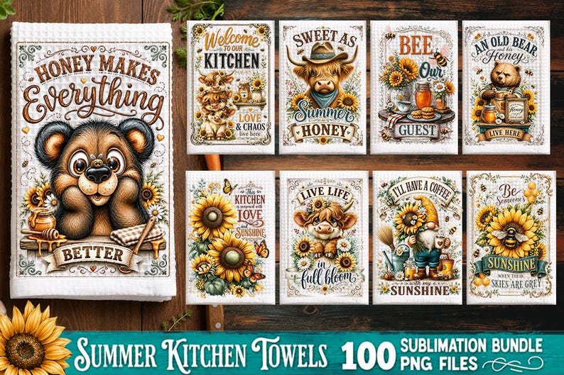 May include: A collection of rectangular kitchen towels featuring illustrations of bears, highland cows, gnomes, and sunflowers. Text includes phrases like Honey Makes Everything Better, Welcome to our Kitchen, Sweet as Summer Honey, Bee Our Guest, and Live Life in Full Bloom.