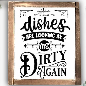 The dishes are looking at me dirty again svg, Kitchen svg, Funny kitchen svg, Cooking Funny Svg, Pot Holder Svg, Kitchen Sign Svg