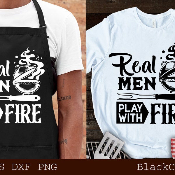 Real men play with fire svg, Barbecue svg, Grilling svg, Dad's Bar and Grill svg, Father's day gift svg, BBQ Cut File, Funny Apron svg