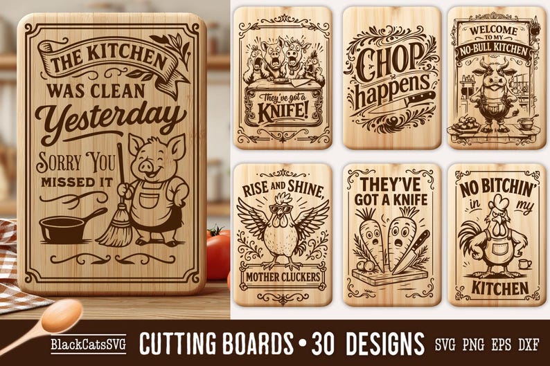 May include: A collection of wooden cutting boards with humorous engraved designs. One board features a pig with the text "The kitchen was clean yesterday, sorry you missed it." Other boards have animal characters and funny phrases.