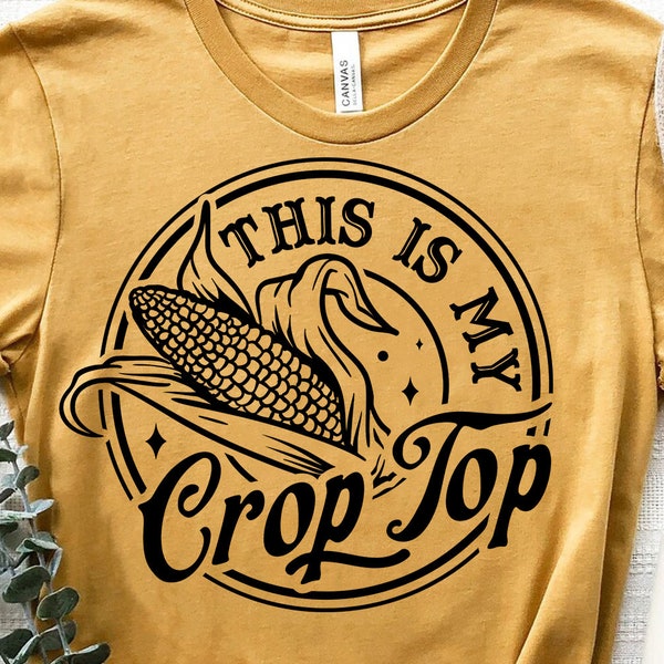 This is my crop top svg,  Corn Svg , Husk Cutting, Coutry girl svg, Crops Svg, Country svg, Funny crop svg, Crop top PNG