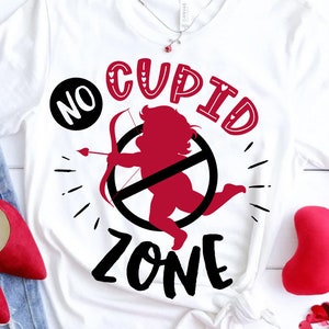 No Cupid zone svg,  Anti Valentine&#39;s Day SVG, Funny Valentine Shirt Svg, Love Svg