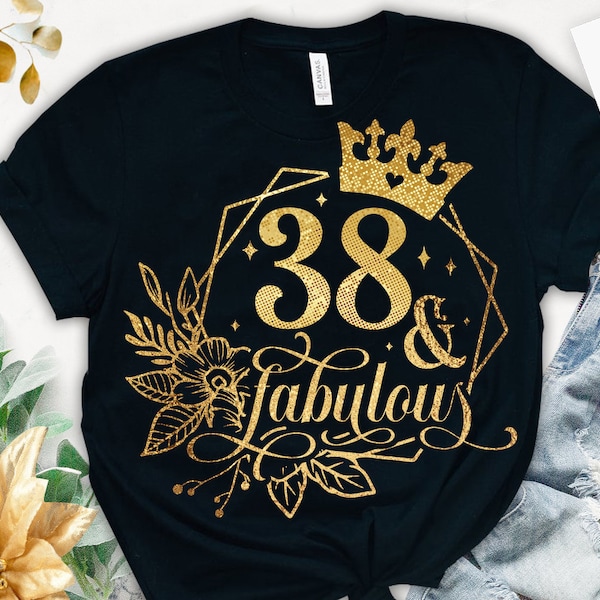 38 and fabulous SVG, 38th Birthday, 38 Fabulous Cut File, 38 Birthday svg, 38th Birthday Gift Svg, 38 Golden Birthday PNG