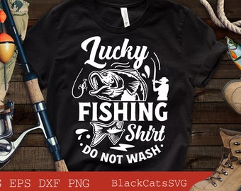 Lucky fishing shirt do not wash svg, Fishing poster svg, Fish svg, Fishing Svg,  Fishing Shirt, Fathers Day Svg
