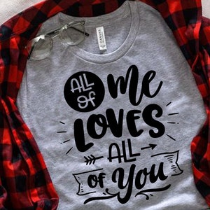 All of me loves all of you SVG