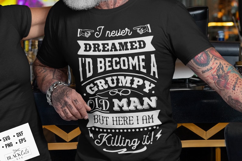 I never dreamed I'd become a grumpy old man svg, Birthday Vintage Svg, Aged to perfection svg, Birthday Limite edition svg image 1
