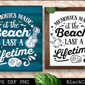 Memories made at the beach last a lifetime svg, Beach svg, Summer svg, Beach poster svg, The sea svg, Beach quotes svg, Ocean svg