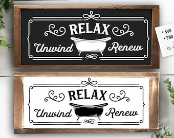 Relax uwind renew svg, Bathroom SVG, Bath SVG, Rules SVG, Farmhouse Svg, Rustic Sign Svg, Country Svg, Vinyl Designs