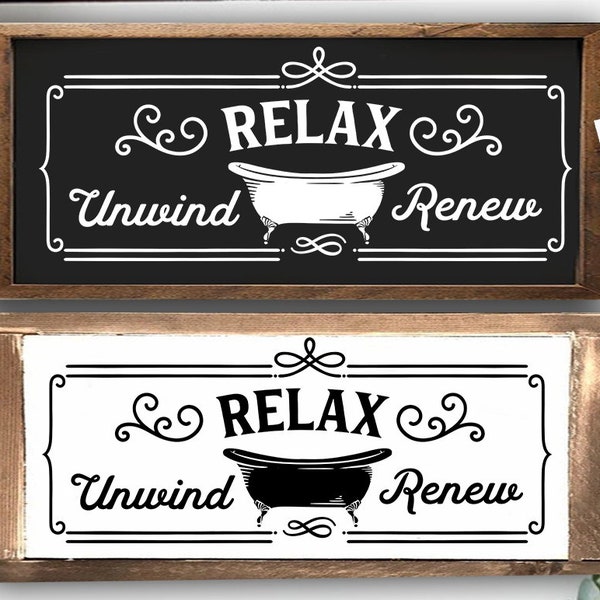 Relax uwind renew svg, Bathroom SVG, Bath SVG, Rules SVG, Farmhouse Svg, Rustic Sign Svg, Country Svg, Vinyl Designs