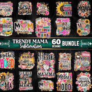 Op de afbeelding: Een verzameling van 60 Trendy Mama sublimatieontwerpen. De ontwerpen bevatten bloemstukken, koffiekopjes en zinnen als "Mama", "Motherhood" en "Caffeinated Moms Club". Het kleurenpalet omvat roze, geel en zwart.