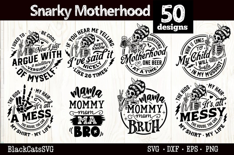 Op de afbeelding: Een set van 50 zwart-witte SVG-ontwerpen met humoristische citaten over moederschap. De ontwerpen bevatten een skelet met een vredesteken en verschillende spreuken zoals "Ik was vroeger cool, nu discussieer ik alleen nog maar met een miniatuurversie van mezelf" en "Mama Mommy Mom Ma Bro".