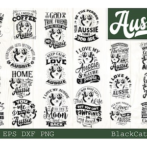 May include: A set of 20 black and white SVG cut files featuring Australian Shepherd dog designs with text such as "A house is not a home without Aussie", "I love my Aussie", "I just want to drink coffee and pet my Aussie", and "Life is better with an Aussie".