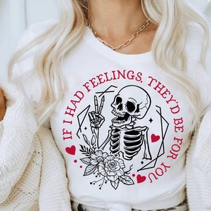 If I Had Feelings SVG, If I had feelinngs They&#39;d Be For You SVG, Skeleton Valentines Day svg, Funny valentine&#39;s day SVG