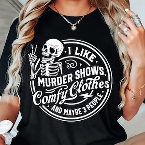 I Like Murder Shows Comfy Clothes and Maybe 3 People Svg, Funny skeleton svg image 2