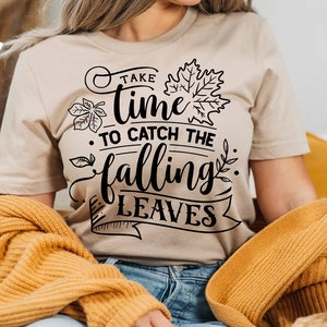 Prenditi del tempo per catturare le foglie cadenti svg, Autumn svg, Fall svg, autumn svg design, thanksgiving svg, happy fall svg