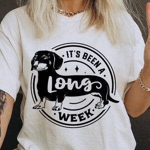It&#39;s been a long week svg, Dachshund SVG, weiner svg, funny weiner svg, funny dachshund svg, Weiner Dog Funny SVG