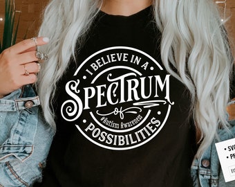 I believe in a spectrum of possibilities SVG, Autism svg,  Autism awareness svg, Autism round label svg
