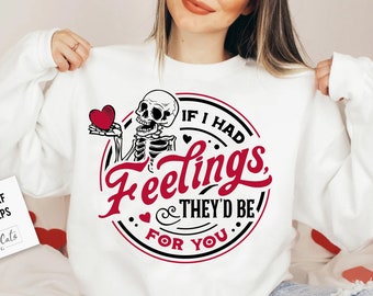 If I Had Feelings They&#39;d Be For You SVG, Skeleton Valentines Day svg, Funny valentine&#39;s day SVG, valentine&#39;s day skeleton SVG
